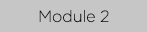 Module 2