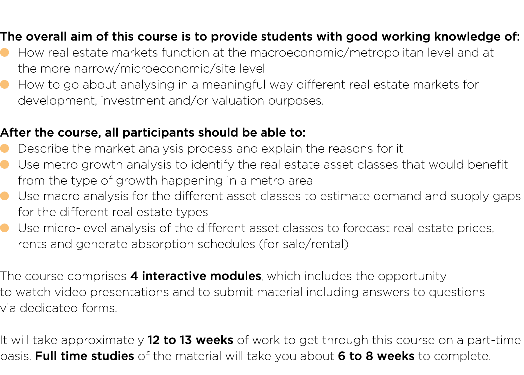  The overall aim of this course is to provide students with good working knowledge of: l How real estate markets func...