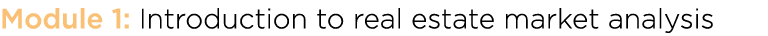 Module 1: Introduction to real estate market analysis