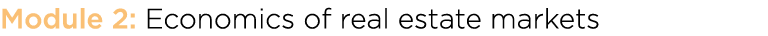 Module 2: Economics of real estate markets